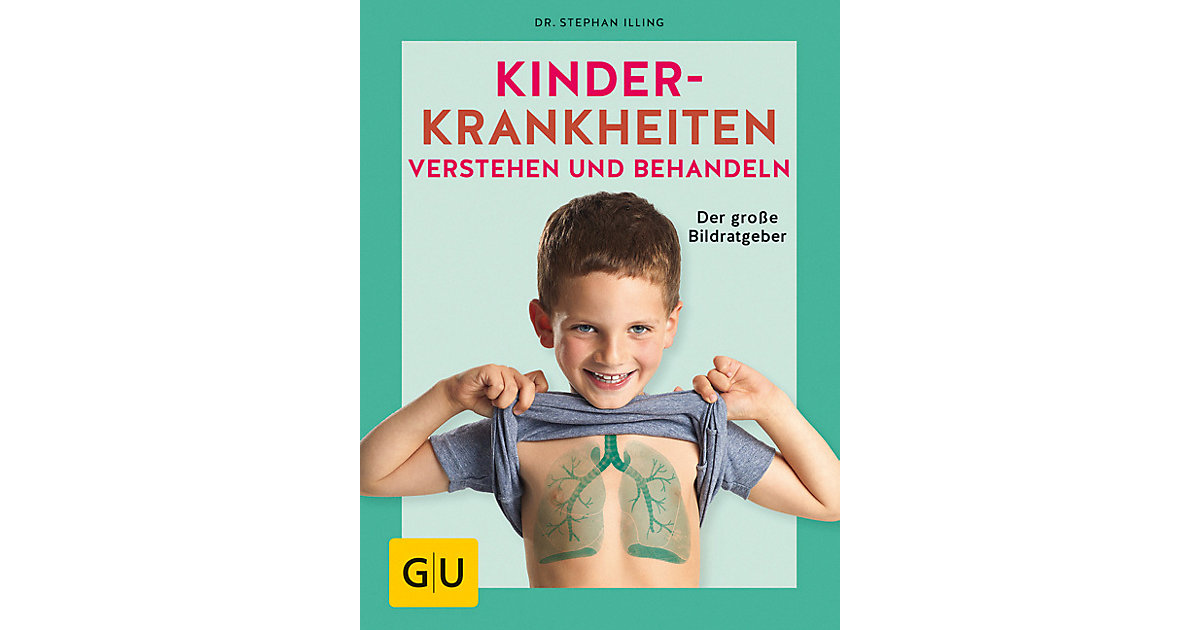 Gräfe und Unzer · Kinderkrankheiten verstehen und behandeln Gräfe und Unzer · Kinderkrankheiten verstehen und behandeln